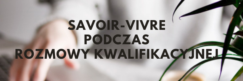 3savoir-vivre_podczas_rozmowy_kwalifikacyjnej_offline_2.png