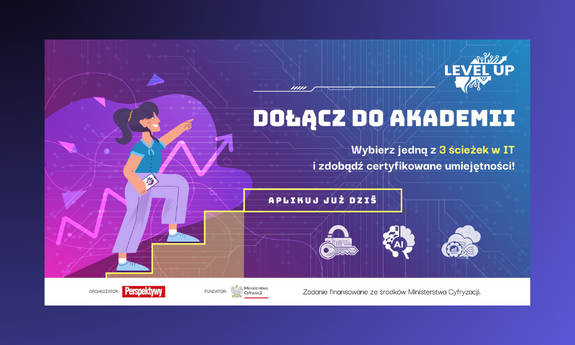 Level Up - Akademia zaawansowanych umiejętności ICT dla kobiet