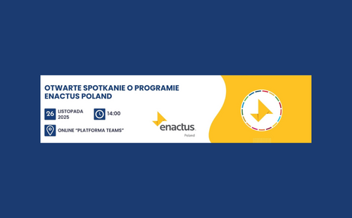 OTWARTE SPOTKANIE O PROGRAMIE ENACTUS POLAND
