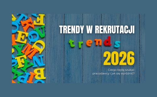 Ewolucja czy rewolucja? Jakie kompetencje przyciągną rekruterów i czym zabłysnąć w 2026 roku?