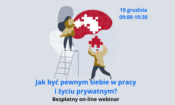 "Jak być pewnym siebie w pracy i życiu prywatnym?" Bezpłatny on-line webinar od Polskiej Fundacji Przedsiębiorczości.