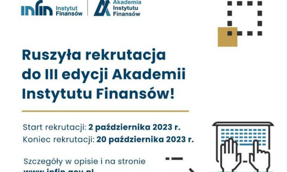 Nabór do III edycji Akademii Instytutu Finansów właśnie trwa!