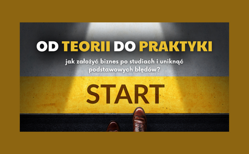 Własna firma po studiach – jak uniknąć podstawowych błędów?