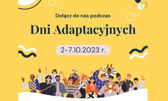 Dni Adaptacyjne  2-7.10.2023 ||| Adaptation Days 2-7.10.2023