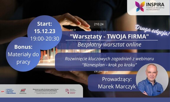 15.12.2023 | Dołącz na bezpłatne warsztaty "Twoja Firma" organizowane przez Fundację Inicjatyw Rozwojowych "Inspira"!