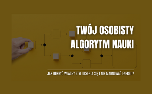 Algorytm skutecznej nauki. Jak stworzyć własny system i uczyć się mądrzej?