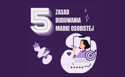 5 kroków do budowania mocnej marki osobistej, które przyspieszą zdobycie pierwszej pracy