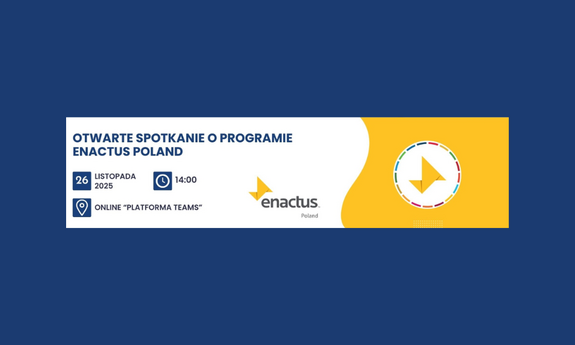 OTWARTE SPOTKANIE O PROGRAMIE ENACTUS POLAND
