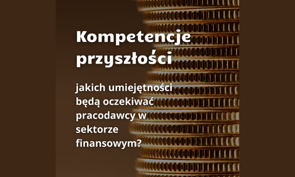 Kompetencje przyszłości – czego oczekują pracodawcy w finansach?