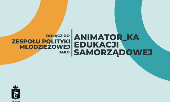 Centrum Komunikacji Społecznej Urzędu m.st. Warszawy poszukuje osób animatorskich do projektu edukacji samorządowej „Nastolatek w samorządzie”.