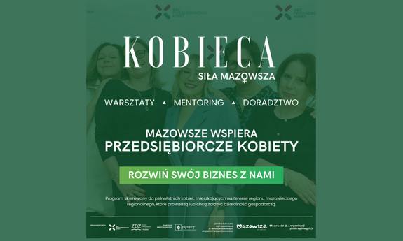 Kobieca Siła Mazowsza – Twój pierwszy krok do własnego biznesu!
