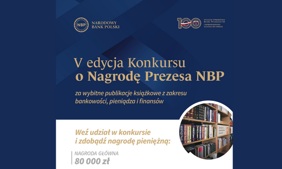 V edycja Konkursu o Nagrodę Prezesa NBP za wybitne publikacje książkowe z zakresu bankowości, pieniądza i finansów.