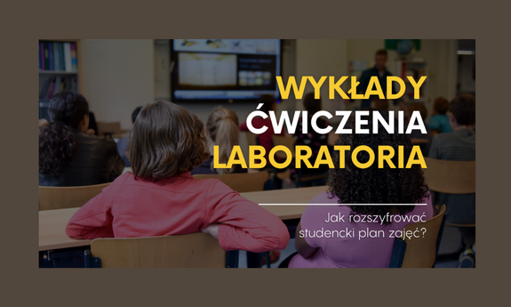 Plan studenta od A do Z. Jak wyglądają wykłady, lektoraty, seminaria i inne formy zajęć?