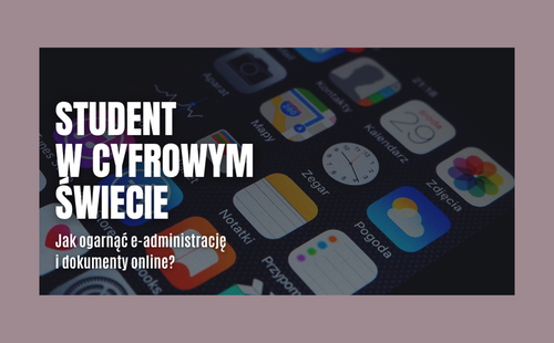 Student w cyfrowym świecie. Jak ogarnąć e-administrację i dokumenty online?