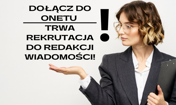 Dołącz do Onetu! Trwa rekrutacja do redakcji Wiadomości!