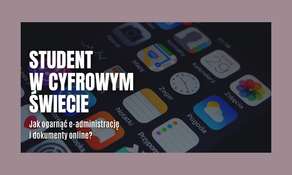 Student w cyfrowym świecie. Jak ogarnąć e-administrację i dokumenty online?