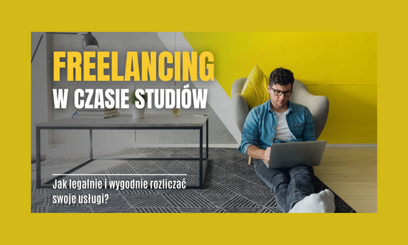 Freelancing na studiach – w jaki sposób zgodnie z prawem i bez problemów rozliczać zlecenia?