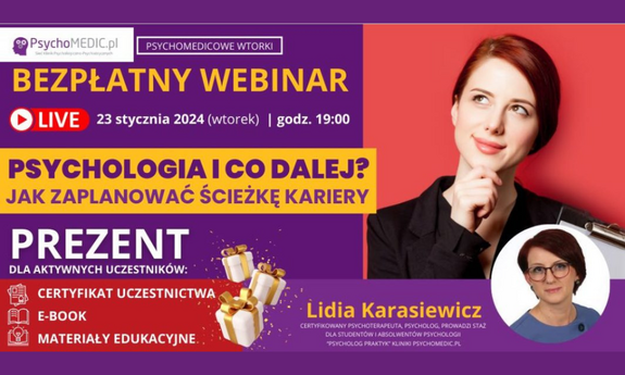 23.01.2024 |  bezpłatny webinar "Psychologia i co dalej? Jak zaplanować ścieżkę kariery."