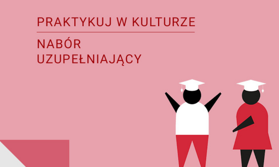 Praktykuj w kulturze - nabór uzupełniający dla praktykantów [do 26.06.2023 r.]