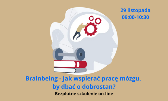 Bezpłatne szkolenie online "Brainbeing - Jak wspierać pracę mózgu, by dbać o dobrostan?"