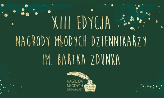 XIII Edycja Konkursu Nagrody Młodych Dziennikarzy im. Bartka Zdunka!