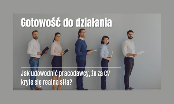 Twoja ukryta przewaga. Jak zademonstrować pracodawcy gotowość do działania?