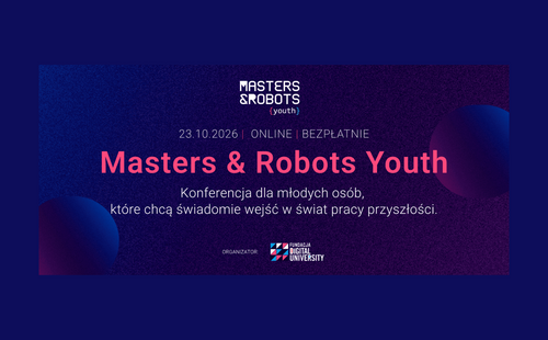 Masters & Robots Youth: bezpłatna konferencja online o rynku pracy przyszłości